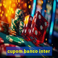 cupom banco inter